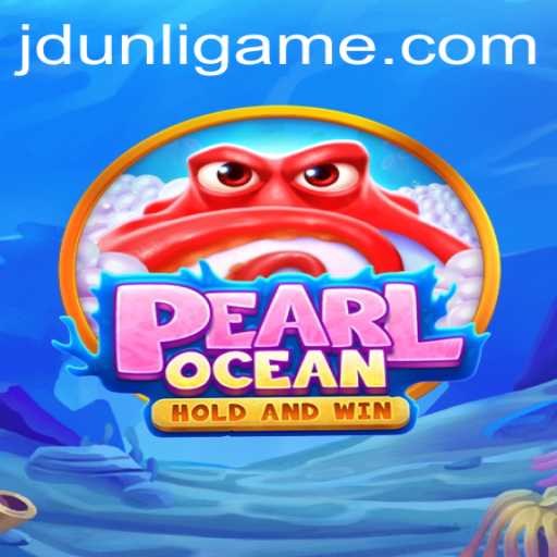 Discovering the Exciting World of PearlOcean: Unveiling JD UNLI